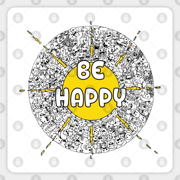 Be Happy Doodle illustration By shoosh Magnet by Shoosh